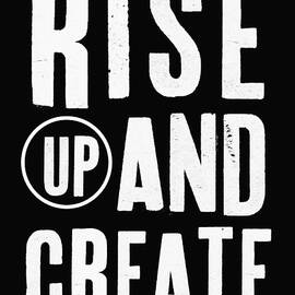 Rise Up And Create- Art by Linda Woods by Linda Woods